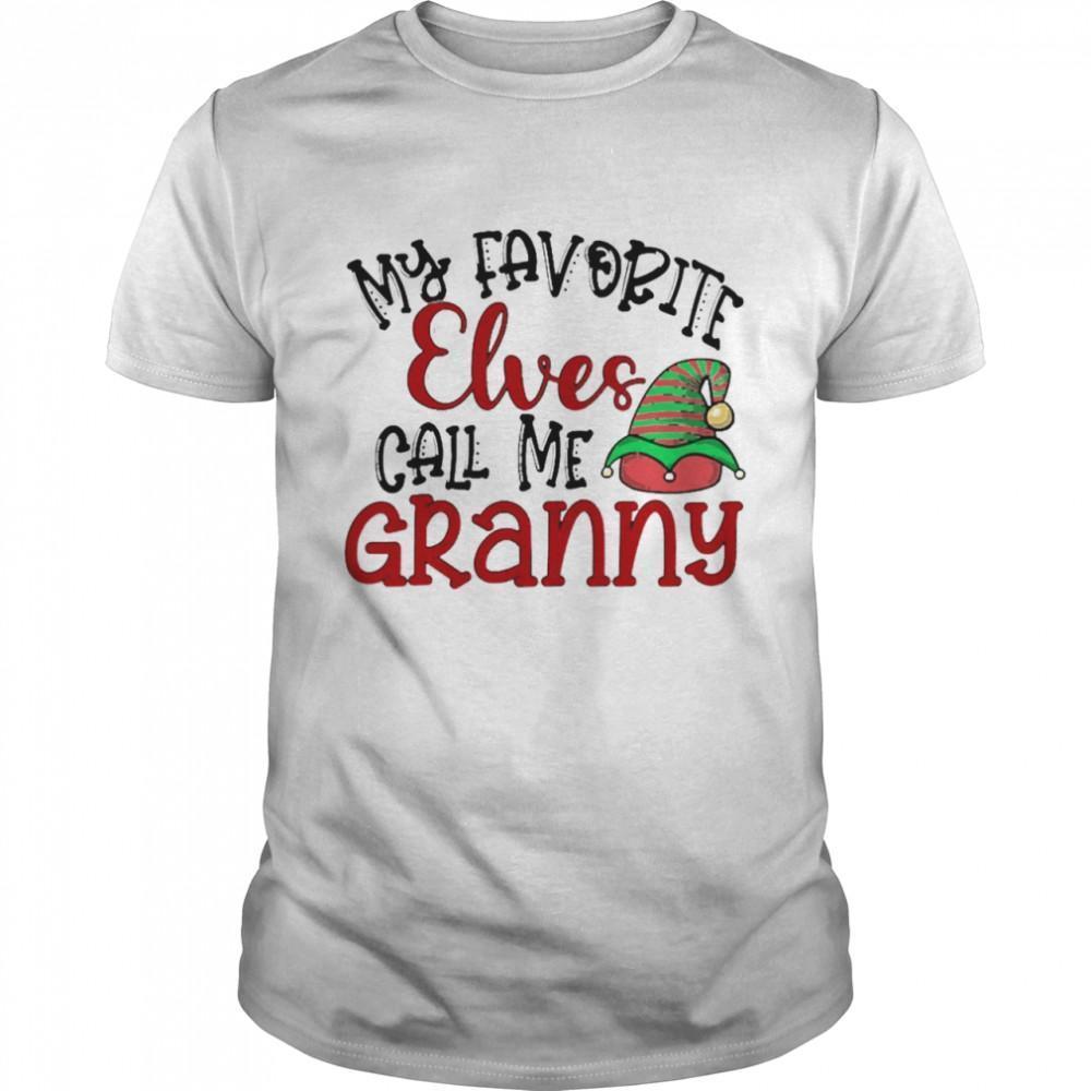 My Favorite Elves Call Me Granny Christmas  Shirt